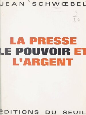 cover image of La presse, le pouvoir et l'argent